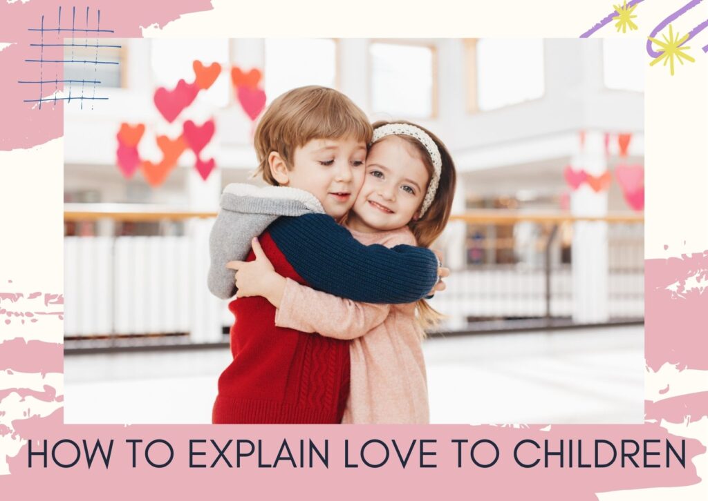 how to explain love to little children