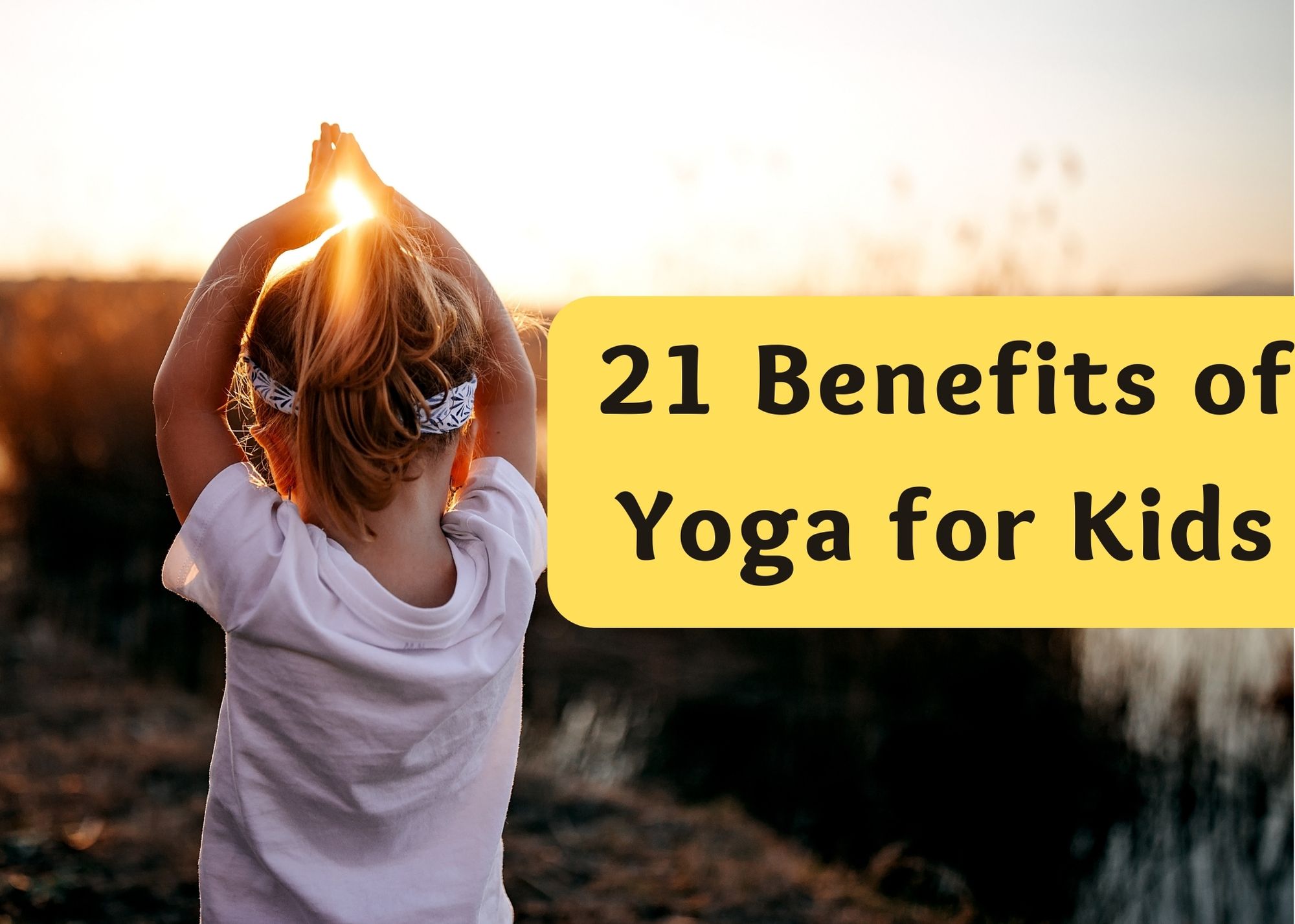 21 Benefits of Yoga for Kids (+ Bonus Resources)