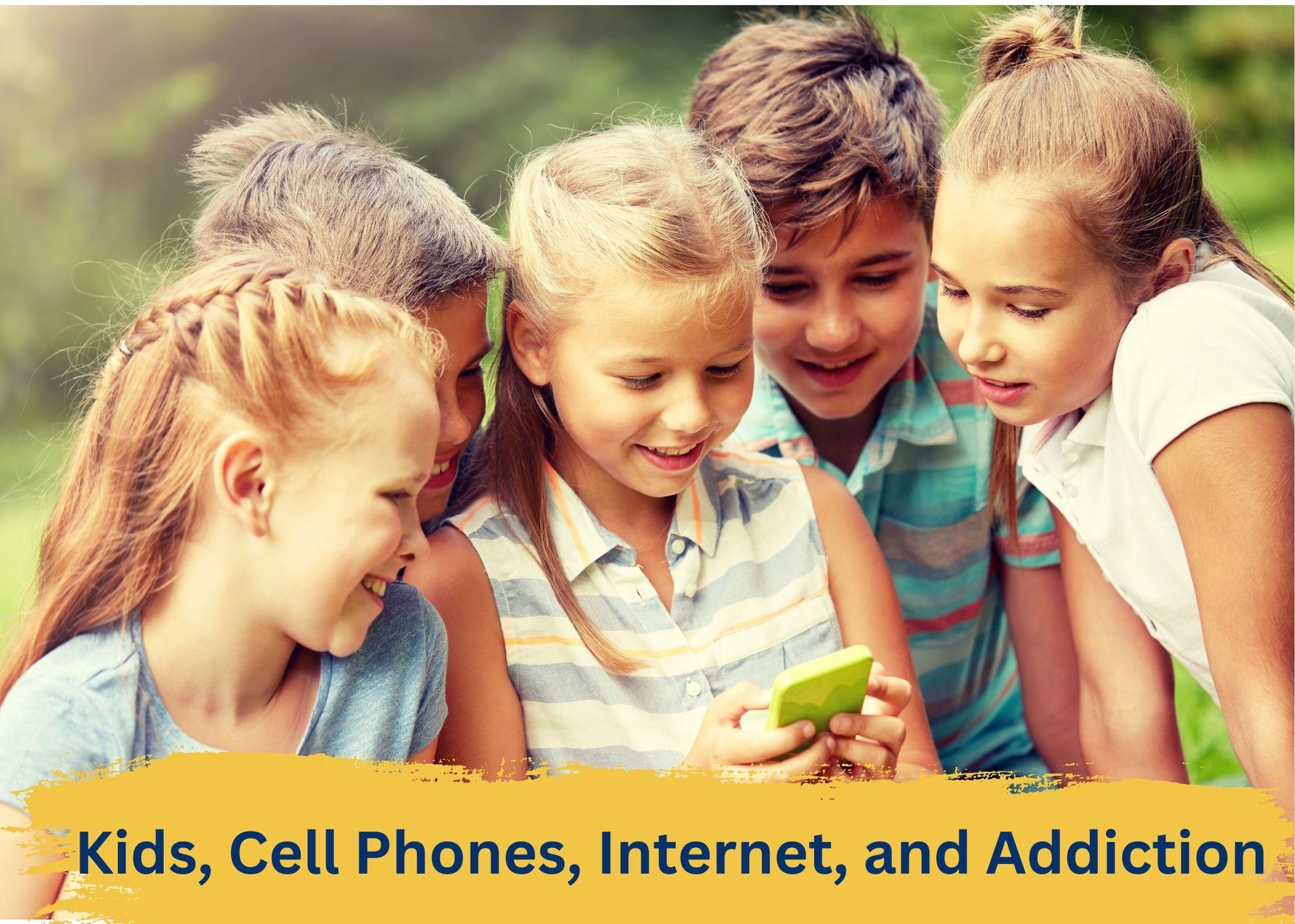 Kids, Cell Phones, Internet, and Addiction