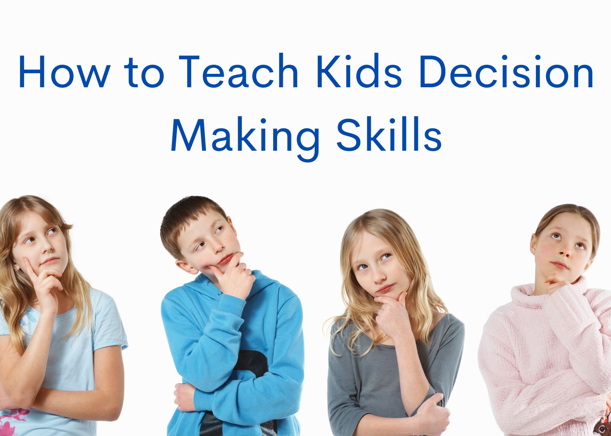 How to Teach Kids Decision Making Skills (+ Activities)