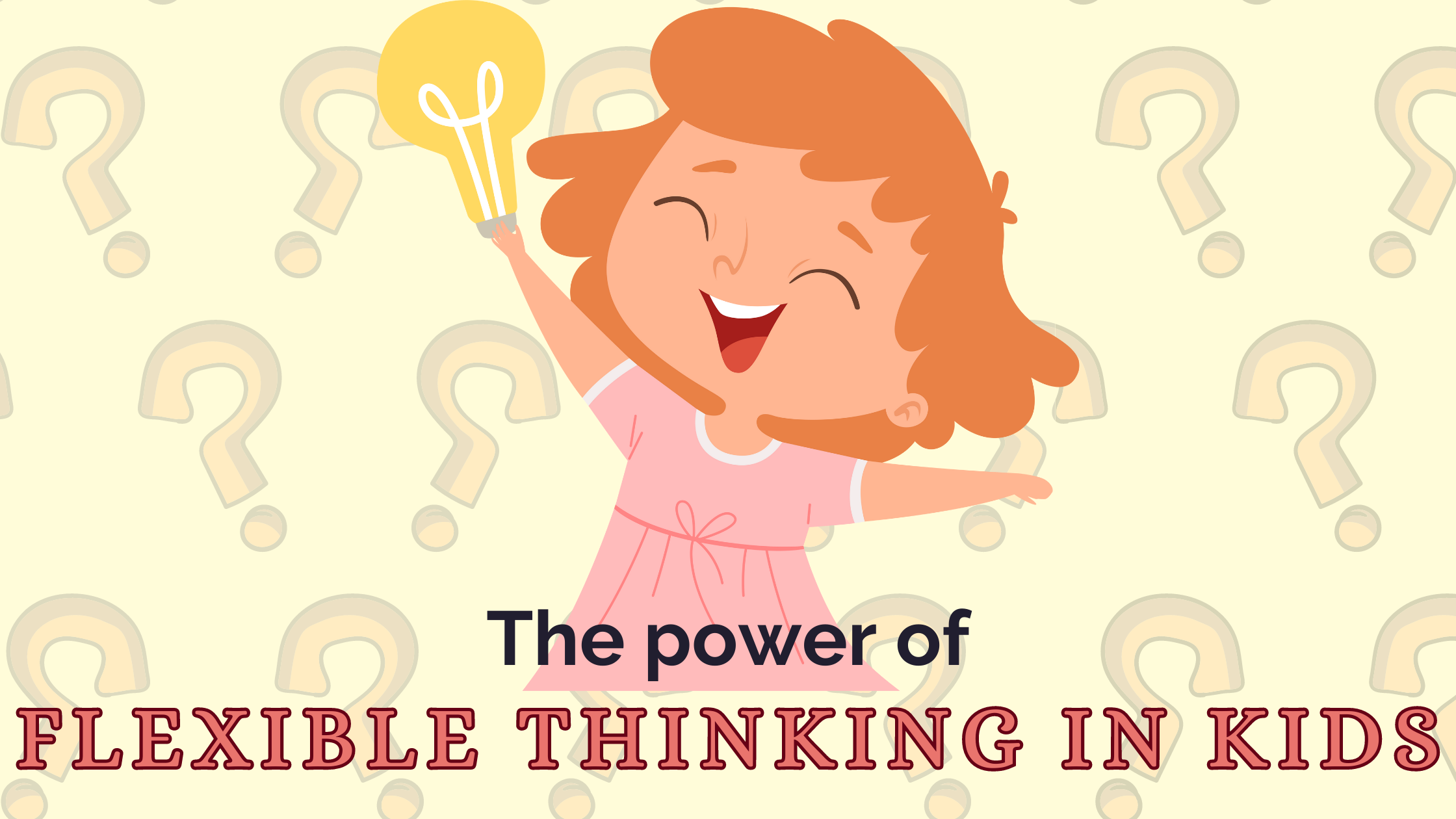 The Power of Flexible Thinking in Kids: Nurturing Young Minds