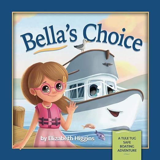 Bella's Choice: A Tule Tug Safe Boating Adventure